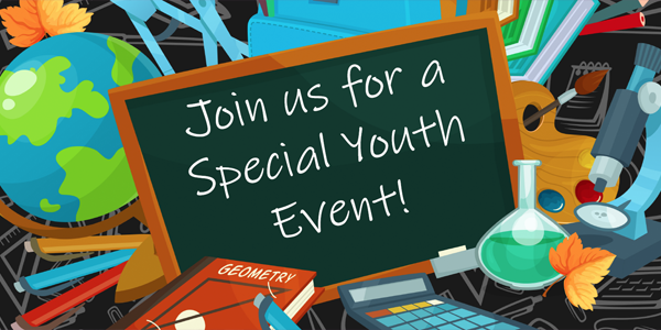 Join us for a special youth event. Join us for a special youth event.
