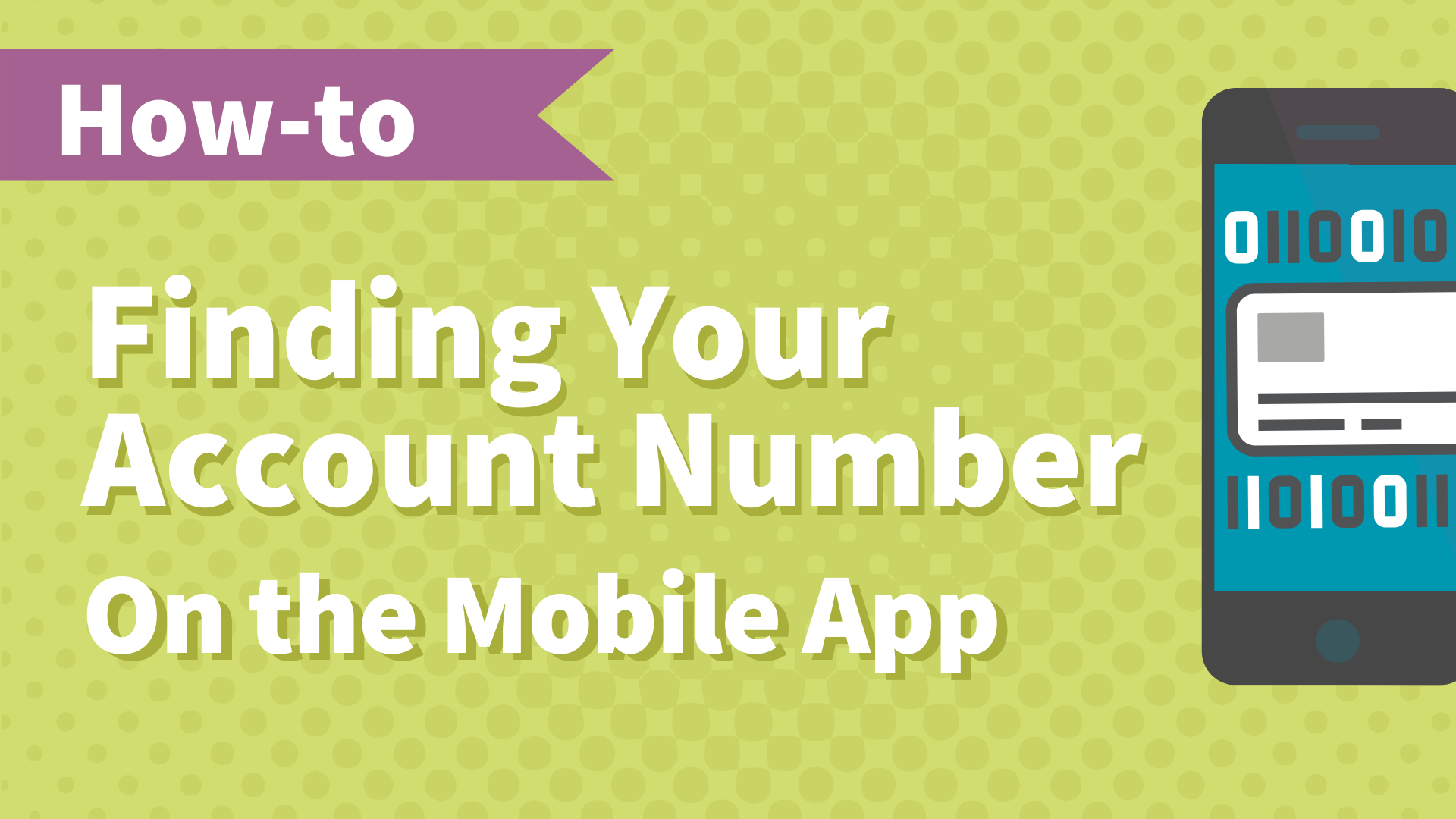 How to do it  - Finding your account number